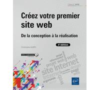 Créez votre premier site web - De la conception à la réalisation (4e édition)