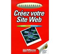 Créez votre site Web, avec CD-Rom