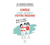Créez vous-même votre régime Enfin un régime qui me ressemble - Patrick Serog - J'ai Lu - Poche - Guide