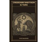 CREIDEAMH NAM FIADH IS TÙIRC: The Faith of the Stag and the Boar