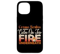 Creme Brulee Energy Calm on Top Fire Underneath Coque pour iPhone 15