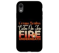 Creme Brulee Energy Calm on Top Fire Underneath Coque pour iPhone XR