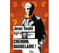 Crénom, Baudelaire!