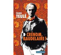 Crénom, Baudelaire !