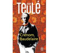 Crénom, Baudelaire ! - Jean Teulé - J'ai Lu - Poche - Roman
