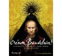 Crénom, Baudelaire ! Le serpent qui danse - Jean Teulé - Futuropolis - broché - Bande dessinée