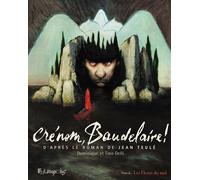 Crénom, Baudelaire ! Les Fleurs du Mal - Jean Teulé - Futuropolis - cartonné - Bande dessinée