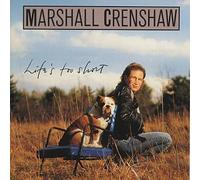 Marshall Crenshaw – Life's Too Short – MCA