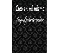 creo en mi mismo: tengo el poder de cambiar, organizando mi día a día