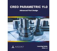 Creo Parametric 11.0: Advanced Part Design