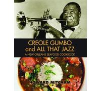 Creole Gumbo and All That Jazz: A New Orleans Seafood Cookbook