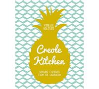 Creole Kitchen: Sunshine Flavours From the Caribbean