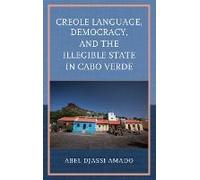 Creole Language, Democracy, And The Illegible State In Cabo Verde