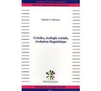 Créoles, écologie sociale, évolution linguistique - Salikoko S. Mufwene - L'harmattan - broché - Etude