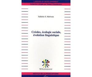 Créoles, écologie sociale, évolution linguistique - Salikoko S. Mufwene - L'harmattan - broché - Etude