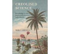 Creolised Science: Knowledge in the Eighteenth-century Indo-pacific