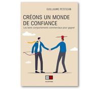 Créons un monde de confiance: Les bons comportements commerciaux pour gagner