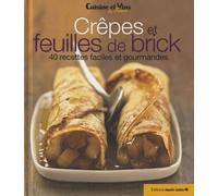 Crêpes et feuilles de brick: 40 recettes faciles et gourmandes
