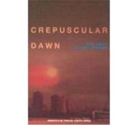 Crepuscular Dawn, Semiotext(E) Foreign Agents Series Paul Virilio, Sylvere Lotringer (Auteur)