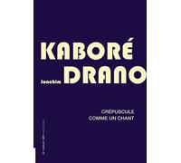 Crépuscule comme un chant - Joachim Kabore-Drano - La Rumeur Libre - broché - Poésie