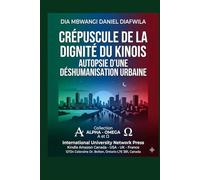 CRÉPUSCULE DE LA DIGNITÉ DU KINOIS: AUTOPSIE D’UNE DÉSHUMANISATION URBAINE