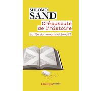 Shlomo Sand – Crépuscule de l'Histoire – Traduction de Michel Bilis