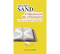 Crépuscule de l'Histoire Shlomo Sand (Auteur), Michel Bilis (Traduction)
