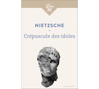 Crépuscule des idoles: ou Comment on philosophe au marteau