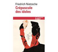 Crépuscule des idoles – Comment philosopher à coups de marteau – Gallimard