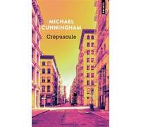 Crépuscule Michael Cunningham (Auteur), Anne Damour (Traduction)