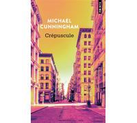Crépuscule - Michael Cunningham - Points - Poche - Roman
