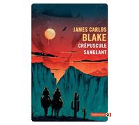 Crépuscule sanglant - James Carlos Blake - Gallmeister - Poche - Roman