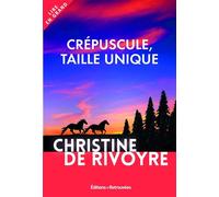 Crépuscule taille unique Edition en gros caractères - Christine Rivoyre - Editions Retrouvees - broché - Roman