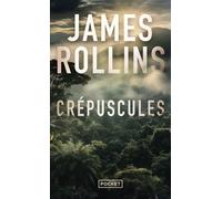Crépuscules - James Rollins - Pocket - Poche - Roman