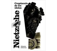 Crepúsculo de los ídolos: O Cómo Se Filosofa Con El Martillo