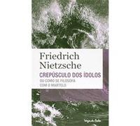 Crepúsculo Dos Ídolos. Ou Como Se Filosofa Com O Martelo - Coleção Vozes De Bolso Friedrich Nietzsche (Auteur)