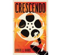Crescendo: A Lost Hitchcock Film. A Deadly Secret. It's Murder in Hollywood