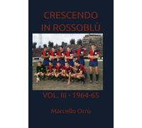 CRESCENDO IN ROSSOBLÙ - VOL. III: 1964-65