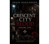 CRESCENT CITY BLOOD SAGA: VOLUME TWO BOOK THREE THROUGH FIVE: A DARK VAMPIRE FANTASY