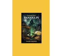CRESCENT CITY’S BANANA PI: Karmicville’s Cyber Saga
