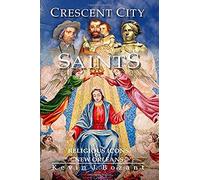 Crescent City Saints: Religious Icons Of New Orleans
