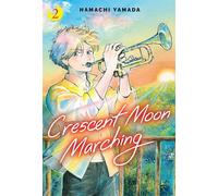 Crescent Moon Marching (Volume 2) - Hamachi Yamada - Graphix - ebook (ePub) - Livre