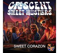 Crescent Street Hustlers - Sweet Corazon