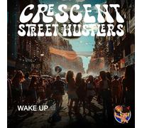 Crescent Street Hustlers - Wake Up
