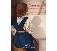 Crescenza, naissance d'un tableau - Rose-Claire Labalestra - Du Jasmin Eds - broché - Roman junior dès 9 ans