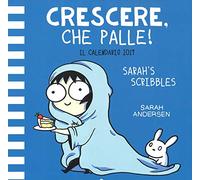 Crescere, che palle! Il Calendario 2019 di Sarah's Scribbles
