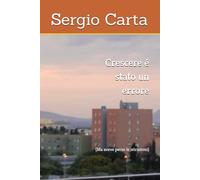 Crescere é stato un errore: (Ma avevo perso le istruzioni)