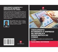 CRESCIMENTO ECONÓMICO E EMPREGO NA REPÚBLICA DEMOCRÁTICA DO CONGO: Abordagem econométrica do investimento direto estrangeiro
