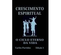 Crescimento Espiritual: O Ciclo Eterno Da Vida