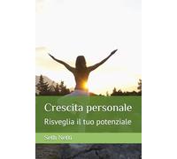 Crescita personale: Risveglia il tuo potenziale